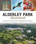 Découverte d'Alderley Park - Histoire, faune, produits pharmaceutiques - Alderley Park Discovered - History, Wildlife, Pharmaceuticals