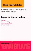 Endocrinologie, un numéro de Veterinary Clinics : Pratique des animaux exotiques - Endocrinology, an Issue of Veterinary Clinics: Exotic Animal Practice