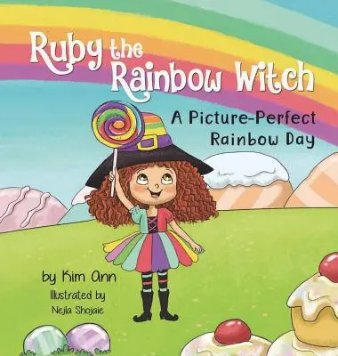 Ruby la sorcière de l'arc-en-ciel : Un jour d'arc-en-ciel parfait - Ruby the Rainbow Witch: A Picture-Perfect Rainbow Day