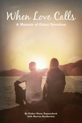 Quand l'amour appelle : Un mémoire de grande dévotion - When Love Calls: A Memoir of Great Devotion