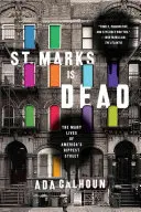 St. Marks Is Dead : Les nombreuses vies de la rue la plus branchée d'Amérique - St. Marks Is Dead: The Many Lives of America's Hippest Street