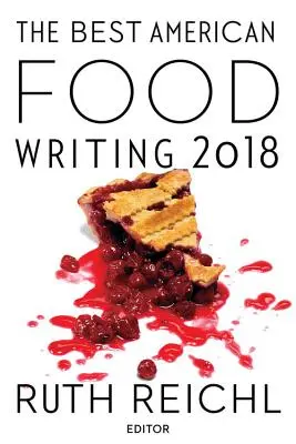 Le meilleur de la littérature culinaire américaine 2018 - The Best American Food Writing 2018