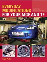 Modifications quotidiennes pour votre MGF et TF - Everyday Modifications for your MGF and TF