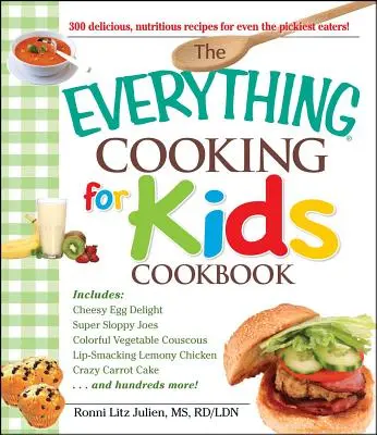 Le livre de cuisine pour enfants - The Everything Cooking for Kids Cookbook
