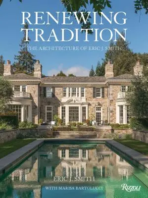 Renouveler la tradition : L'architecture d'Eric J. Smith - Renewing Tradition: The Architecture of Eric J. Smith
