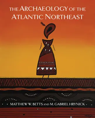 L'archéologie du nord-est atlantique - The Archaeology of the Atlantic Northeast