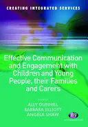 Communication et engagement efficaces avec les enfants et les jeunes, leurs familles et les personnes qui s'occupent d'eux - Effective Communication and Engagement with Children and Young People, Their Families and Carers