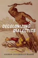 Dialectique décolonisatrice - Decolonizing Dialectics