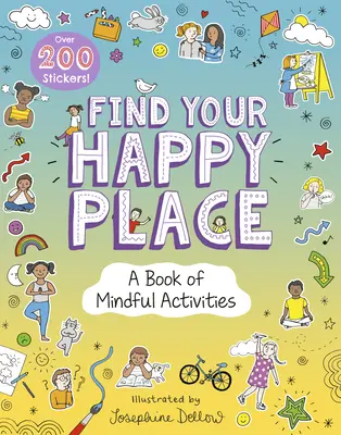 Trouvez votre bonheur : Un livre d'activités de pleine conscience - Find Your Happy Place: A Book of Mindful Activities