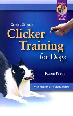 Le dressage au clicker pour les chiens - Clicker Training for Dogs