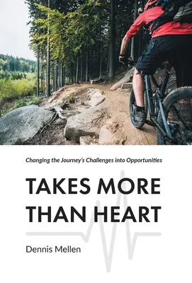 Il faut plus que du cœur : Transformer les défis du voyage en opportunités - Takes More Than Heart: Changing the Journey's Challenges into Opportunities