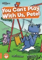 Tu ne peux pas jouer avec nous, Pete&nbsp;! - You Can't Play with Us, Pete!