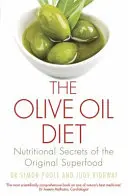 Le régime à l'huile d'olive : Les secrets nutritionnels du super-aliment original - The Olive Oil Diet: Nutritional Secrets of the Original Superfood