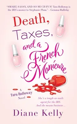 La mort, les impôts et une manucure à la française : Un roman de Tara Holloway - Death, Taxes, and a French Manicure: A Tara Holloway Novel