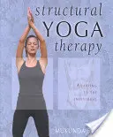 La thérapie structurale du yoga : S'adapter à l'individu - Structural Yoga Therapy: Adapting to the Individual