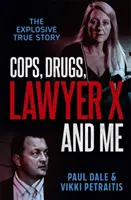 Les flics, la drogue, l'avocat X et moi - Cops, Drugs, Lawyer X and Me