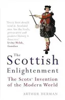 Les Lumières écossaises - L'invention du monde moderne par les Écossais - Scottish Enlightenment - The Scots' Invention of the Modern World