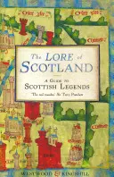 L'histoire de l'Écosse : Un guide des légendes écossaises - The Lore of Scotland: A Guide to Scottish Legends