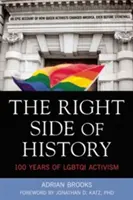 Le bon côté de l'histoire : 100 ans d'activisme Lgbtqi - Right Side of History: 100 Years of Lgbtqi Activism