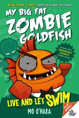 Vivre et laisser nager : Mon gros poisson rouge zombie - Live and Let Swim: My Big Fat Zombie Goldfish