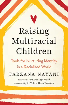 Élever des enfants multiraciaux : Des outils pour cultiver l'identité dans un monde racialisé - Raising Multiracial Children: Tools for Nurturing Identity in a Racialized World