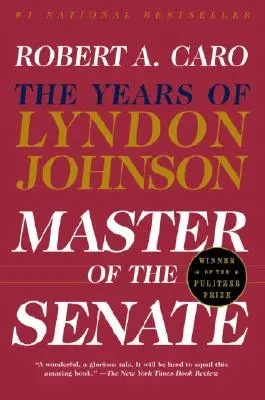 Le maître du Sénat : Les années de Lyndon Johnson III - Master of the Senate: The Years of Lyndon Johnson III