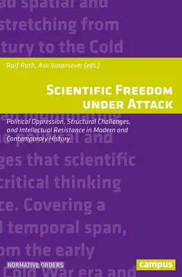 La liberté scientifique attaquée : Oppression politique, défis structurels et résistance intellectuelle dans l'histoire moderne et contemporaine - Scientific Freedom Under Attack: Political Oppression, Structural Challenges, and Intellectual Resistance in Modern and Contemporary History