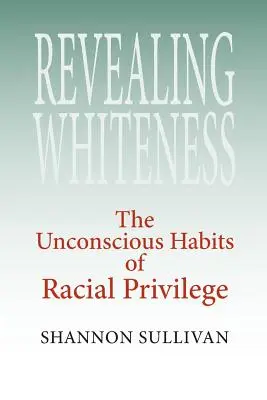 Révéler la blancheur : Les habitudes inconscientes du privilège racial - Revealing Whiteness: The Unconscious Habits of Racial Privilege