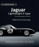 Jaguar Lightweight E-Type : L'autobiographie de 49 Fxn - Jaguar Lightweight E-Type: The Autobiography of 49 Fxn