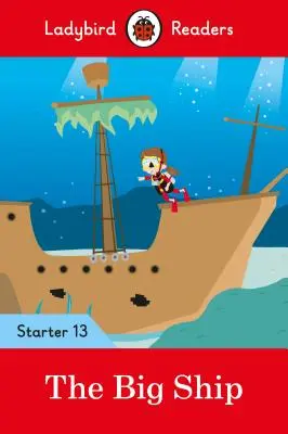Le grand bateau - Ladybird Readers Starter Level 13 - The Big Ship - Ladybird Readers Starter Level 13