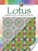 Creative Haven Lotus : Designs avec une touche de couleur - Creative Haven Lotus: Designs with a Splash of Color
