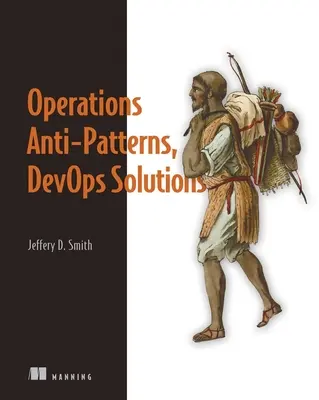 Anti-modèles opérationnels, solutions Devops - Operations Anti-Patterns, Devops Solutions