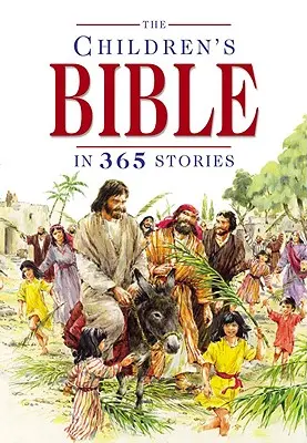 La Bible des enfants en 365 histoires - The Children's Bible in 365 Stories