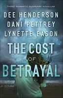 Le coût de la trahison : Trois romans romantiques à suspense - The Cost of Betrayal: Three Romantic Suspense Novellas