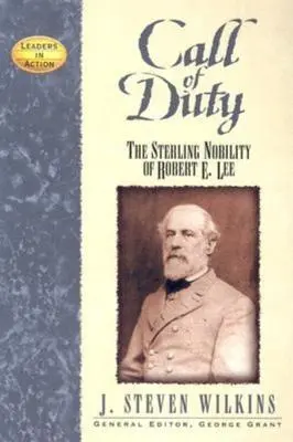 L'appel du devoir : La noblesse de Robert E. Lee - Call of Duty: The Sterling Nobility of Robert E. Lee