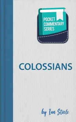 Série de commentaires de poche sur les Colossiens : Commentaire de poche - Colossians Pocket Commentary Series: Pocket Commentary