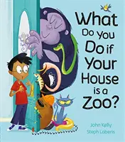 Que faites-vous si votre maison est un zoo ? - What Do You Do if Your House is a Zoo?