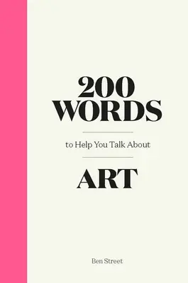 200 mots pour parler d'art - 200 Words to Help You Talk about Art