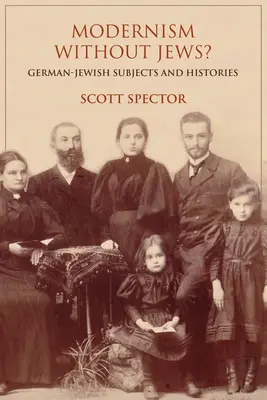 Le modernisme sans les Juifs ? Sujets et histoires judéo-allemands - Modernism Without Jews?: German-Jewish Subjects and Histories