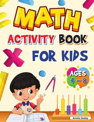 Livre d'activités de mathématiques pour les enfants de 4 à 8 ans : Cahier d'exercices de mathématiques pour la maternelle et le CP, cahier d'exercices de mathématiques amusant pour la maternelle, à utiliser à la maison ou en classe. - Math Activity Book for Kids Ages 4-8: Kindergarten and 1st Grade Math Workbook, Fun Kindergarten Math Workbook for Homeschool or Class Use