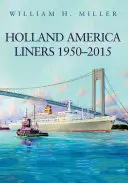 Les paquebots Holland America 1950-2015 - Holland America Liners 1950-2015