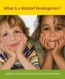 Qu'est-ce qu'un jardin d'enfants Waldorf : 2e édition - What Is a Waldorf Kindergarten?: 2nd Edition