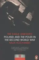 Eagle Unbowed - Poland and the Poles in the Second World War (L'aigle invaincu - La Pologne et les Polonais pendant la Seconde Guerre mondiale) - Eagle Unbowed - Poland and the Poles in the Second World War