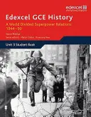 Edexcel GCE History A2 Unit 3 E2 A World Divided : Les relations entre les superpuissances 1944-90 - Edexcel GCE History A2 Unit 3 E2 A World Divided: Superpower Relations 1944-90