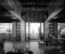 Julius Shulman Los Angeles : La naissance d'une métropole moderne - Julius Shulman Los Angeles: The Birth of a Modern Metropolis