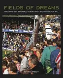 Fields of Dreams - Les terrains que le football a oubliés mais que les fans n'oublieront jamais - Fields of Dreams - Grounds That Football Forgot But the Fans Never Will