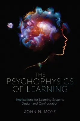 La psychophysique de l'apprentissage : Implications pour la conception et la configuration des systèmes d'apprentissage - The Psychophysics of Learning: Implications for Learning Systems Design and Configuration