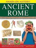 Rome antique : Entrez dans l'époque de l'Empire romain, avec 15 projets pas à pas et plus de 370 images passionnantes. - Ancient Rome: Step Into the Time of the Roman Empire, with 15 Step-By-Step Projects and Over 370 Exciting Pictures