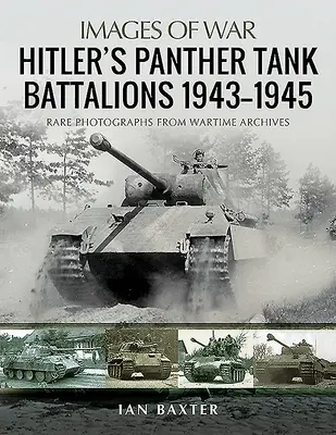 Les bataillons de chars Panther d'Hitler, 1943-1945 - Hitler's Panther Tank Battalions, 1943-1945