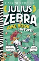 Julius Zebra : Jamboree de livres de blagues - Julius Zebra Joke Book Jamboree